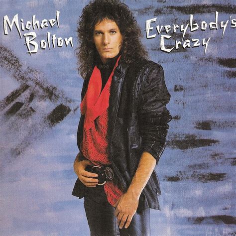 Michael Bolton Everybody's Crazy (1985) .